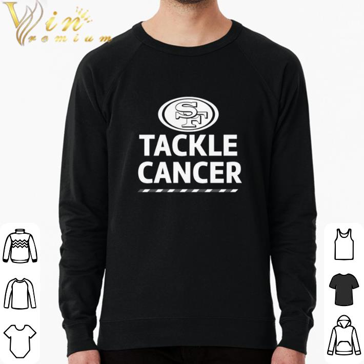 Funny San Francisco 49ers Tackle Cancer shirt