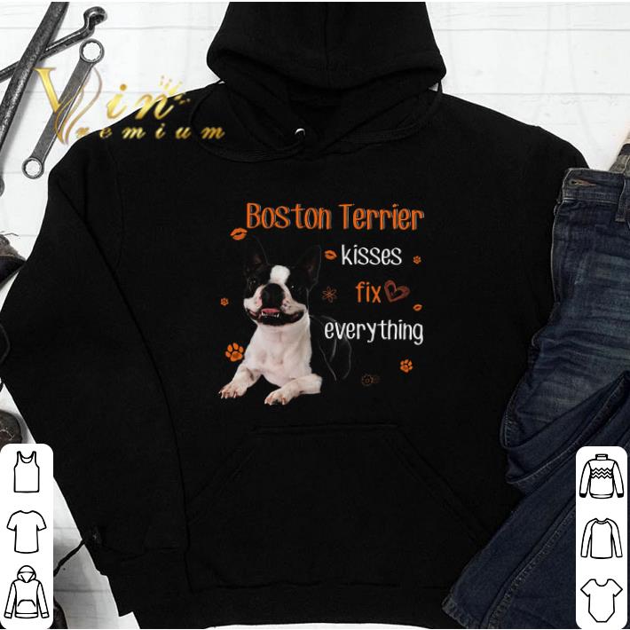 Boston Terrier Kisses Fix Everything tshirt