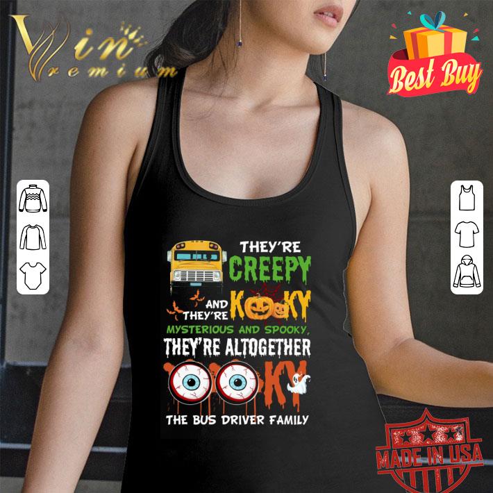 Funny They're Creepy And They're Kooky Mysterious And Spooky The Bus Driver Family Halloween shirt Funny They're Creepy And They're Kooky Mysterious And Spooky The Bus Driver Family Halloween shirt 3