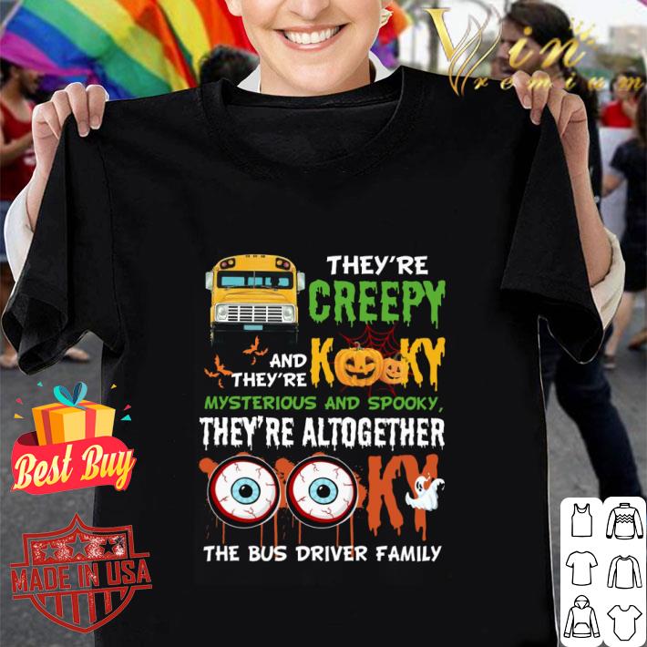 Funny They're Creepy And They're Kooky Mysterious And Spooky The Bus Driver Family Halloween shirt Funny They're Creepy And They're Kooky Mysterious And Spooky The Bus Driver Family Halloween shirt 1