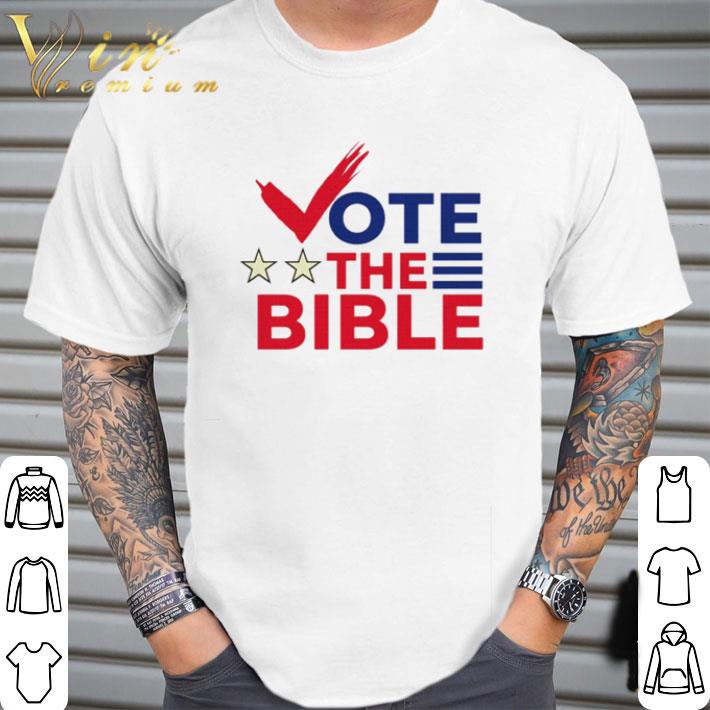 vote the bible shirt vote the bible shirt 2