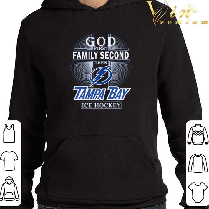God first family second then Tampa Bay Lightning Ice hockey shirt