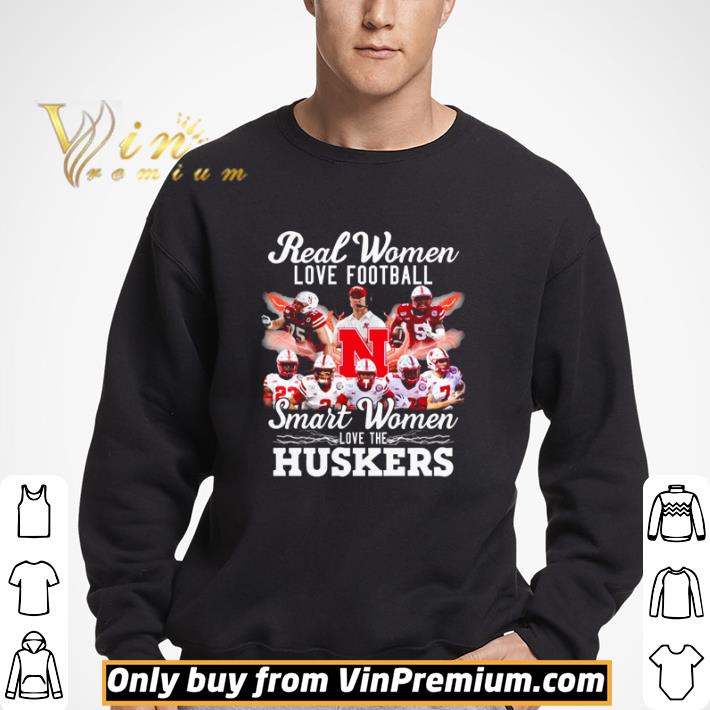 Real women love football smart women love the Huskers shirt