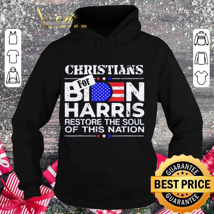 Awesome Christians For Joe Biden Harris Restore The Soul Of This Nation shirt