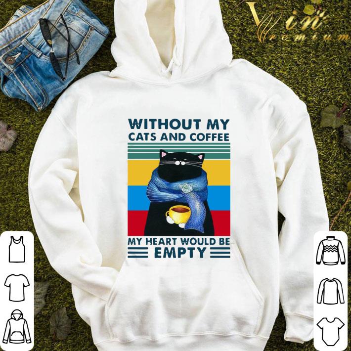 Without My Black Cats And Coffee My Heart Would Be Empty Vintage shirt