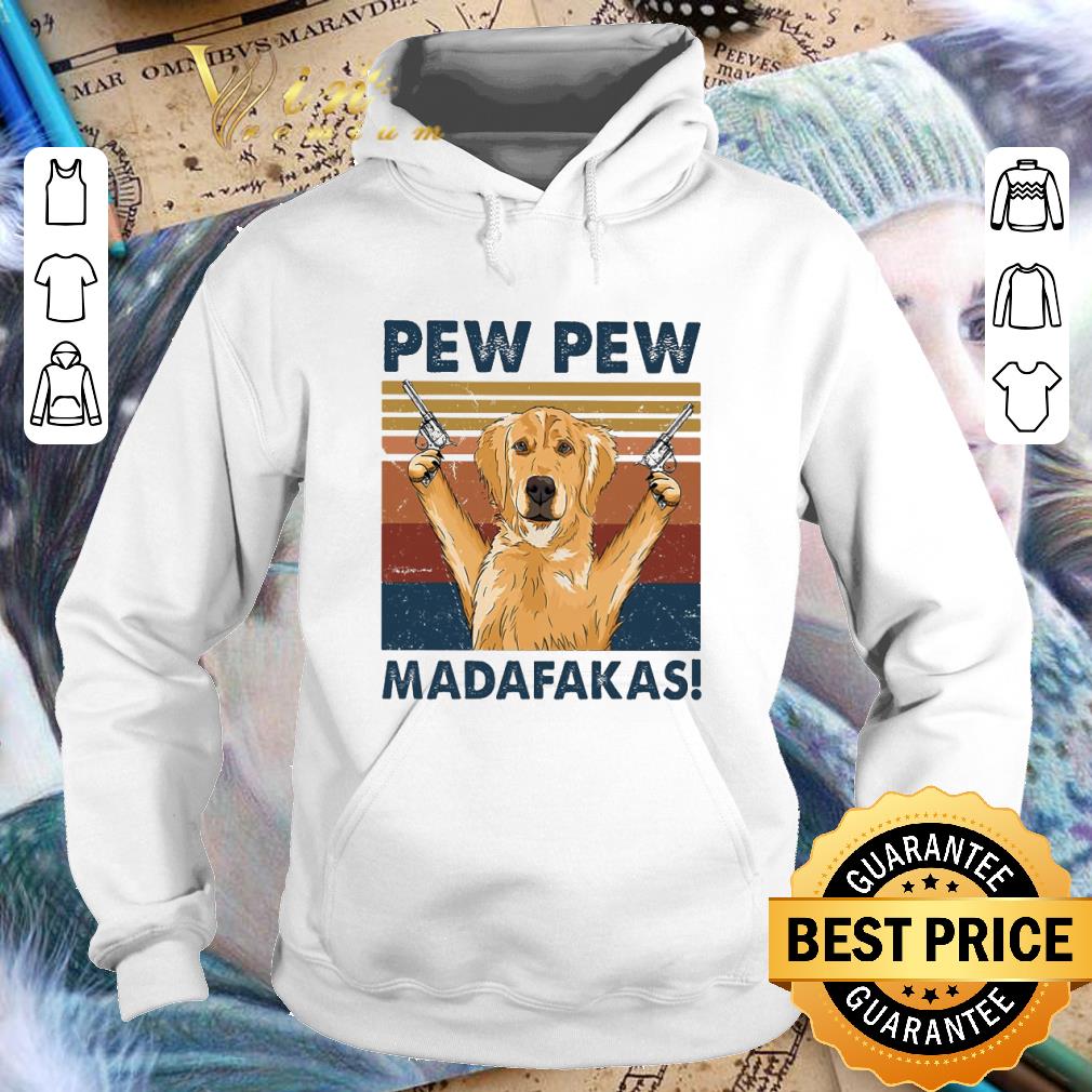 Original Golden Retriever Pew Pew Madafakas Vintage shirt 3 Original Golden Retriever Pew Pew Madafakas Vintage shirt