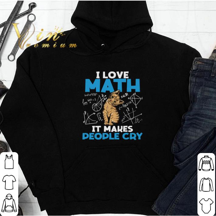 Cat I Love Math It Makes People Cry tshirt