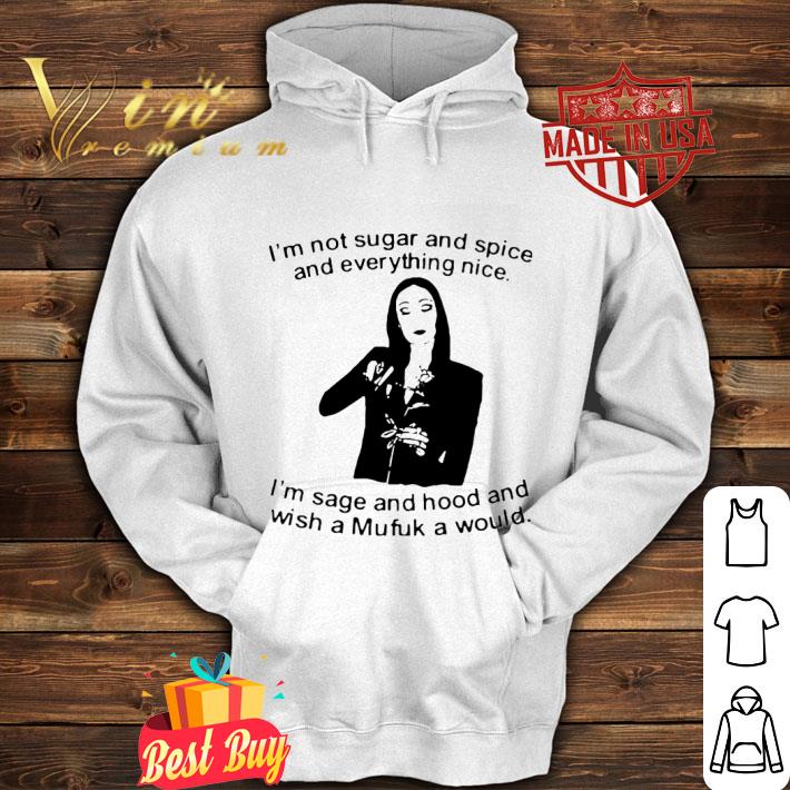 Best Morticia Addams i'm sage and hood and wish a Mufuk a would shirt 3 Best Morticia Addams i'm sage and hood and wish a Mufuk a would shirt