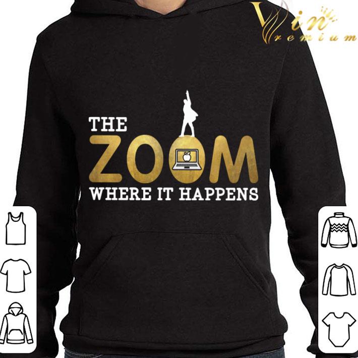 Hamilton the zoom where it happens shirt 3 Hamilton the zoom where it happens shirt