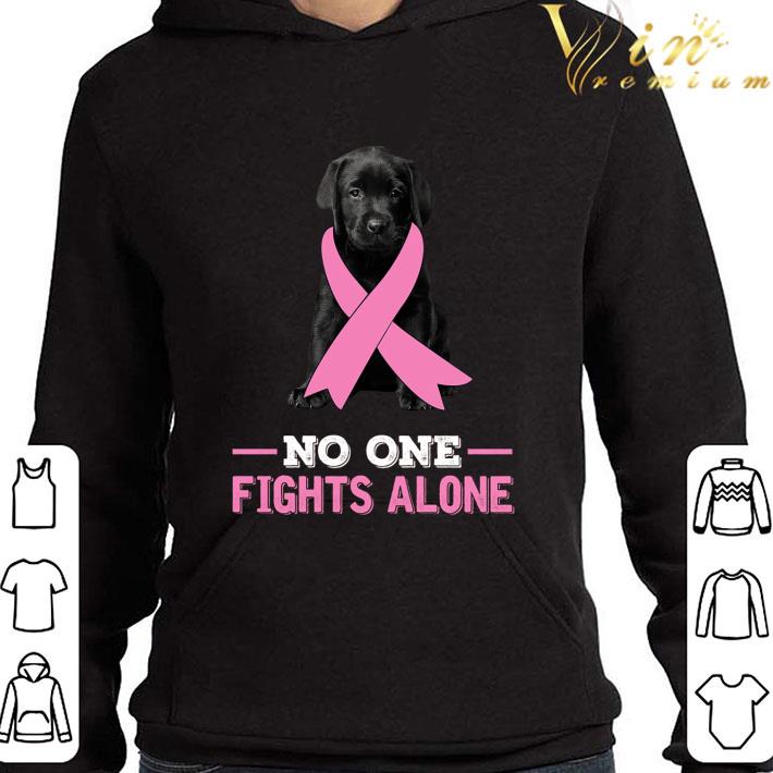 Black Labrador Breast Cancer No One Fights Alone shirt