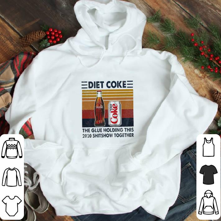 Diet Cook The Glue Holding This 2020 Shitshow Together shirt
