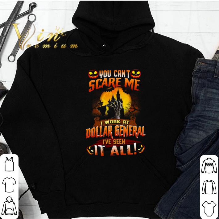 Halloween You Can't Scare Me I Work At Dollar General I've Seen It All tshirt