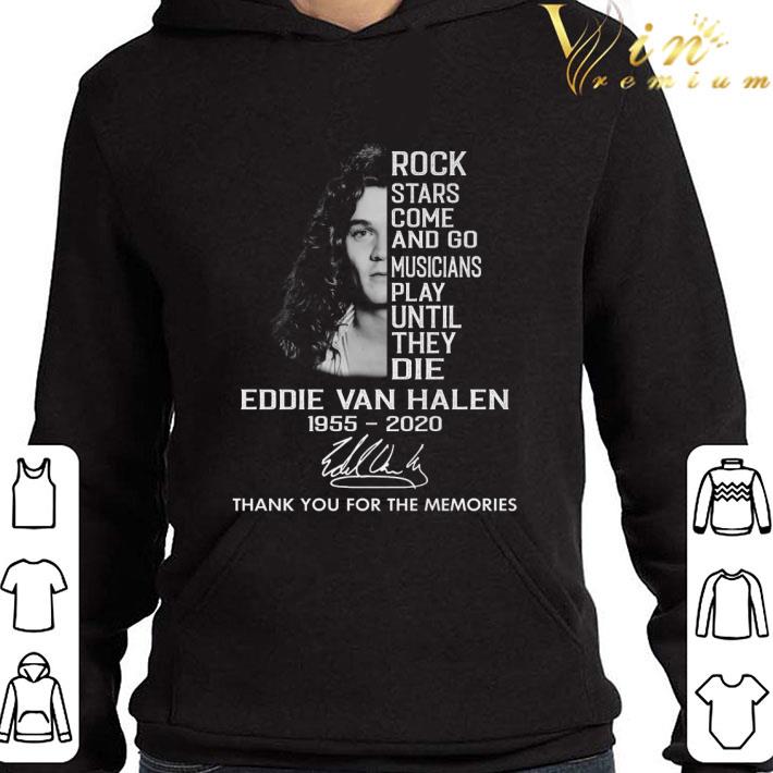 Eddie Van Halen Rock Stars Come And Go Musicians Play Until They Die shirt 3 Eddie Van Halen Rock Stars Come And Go Musicians Play Until They Die shirt