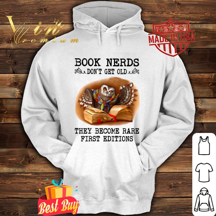 Awesome Book nerds don't get old they become rare first editions owl shirt
