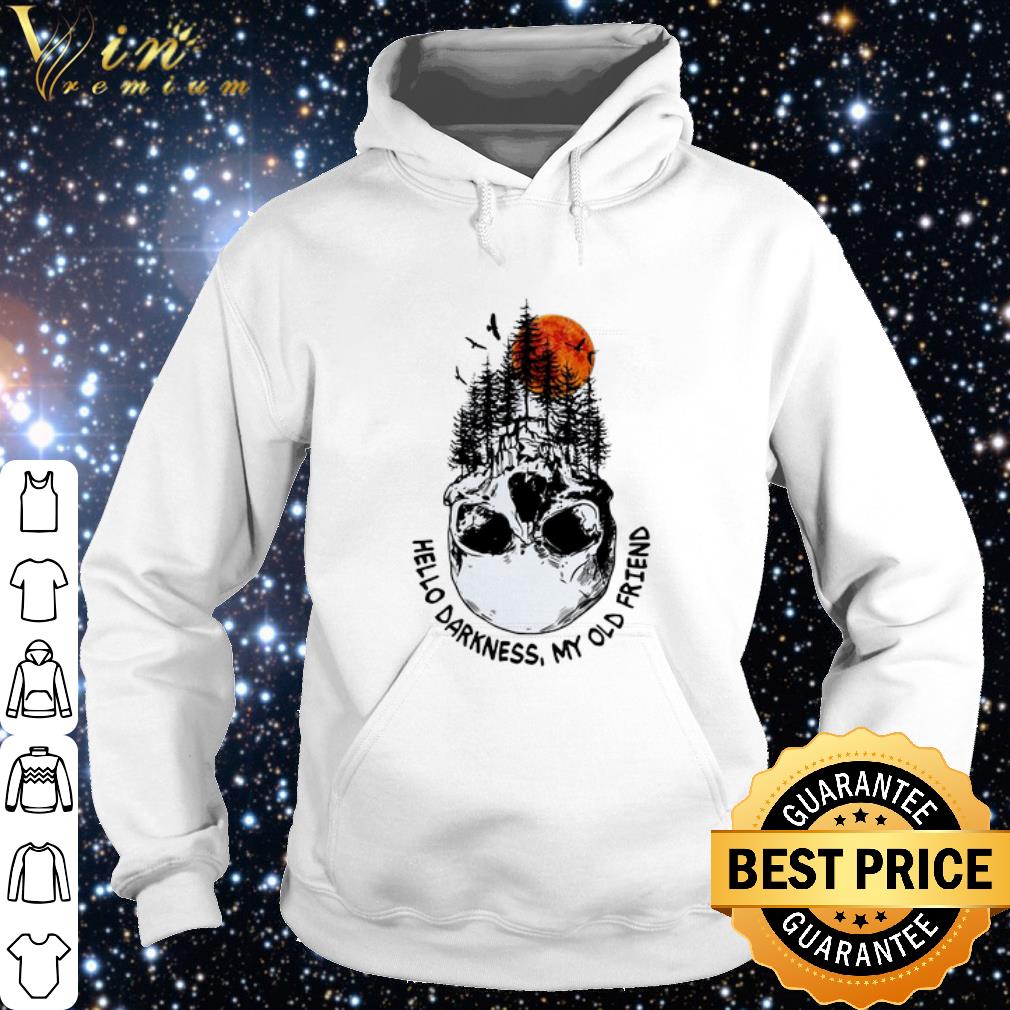 Official Hello Darkness My Old Friend Skull Forest Sunset shirt