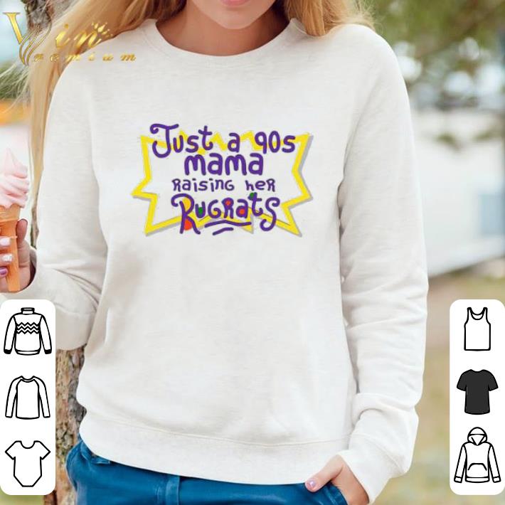 Official Just A 90s Mama Raising Her Rugrats shirt sweatshirt