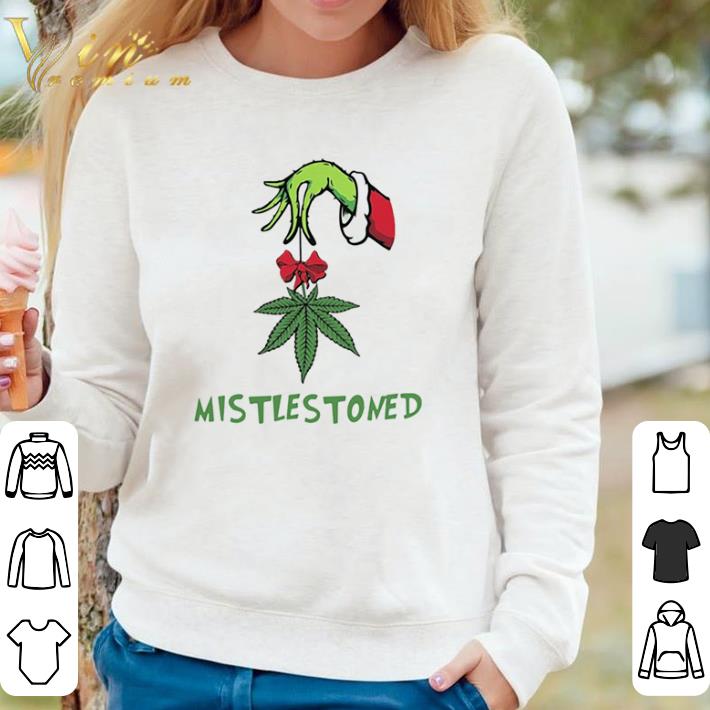 Hot The Grinch Hand Holding Weed Mistlestoned Christmas shirt