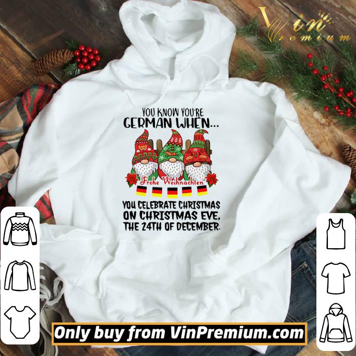 Gnome You Know You’re German When Frohe Weihnachten 24th Of December Christmas shirt