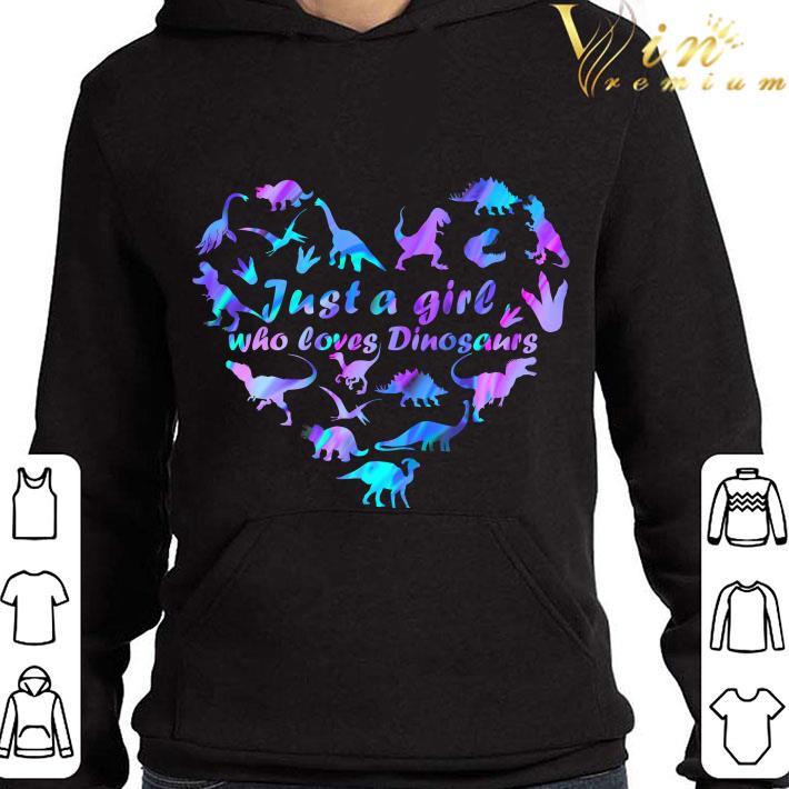 Just a girl who loves dinosaurs shirt 3 Just a gire who loves dinosaurs shirt