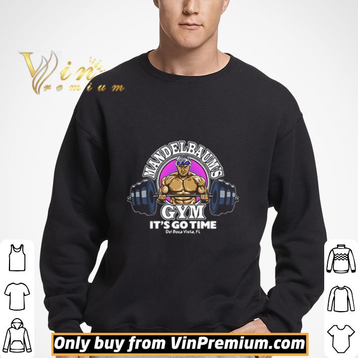 Donald Trump Mandelbaum’s Gym It’s Go Time shirt
