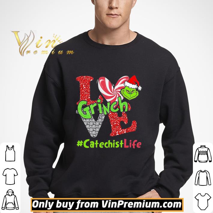 Love Grinch Catechist Life Christmas shirt