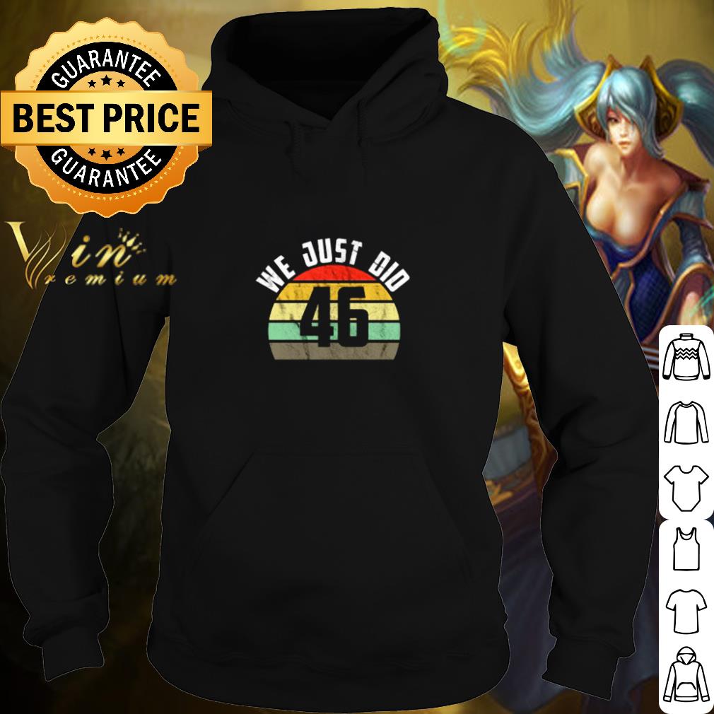 Official We just did 46 election vintage shirt