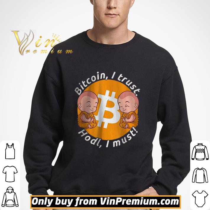 Bitcoin I Trust Hold I Must Holding And Staking BTC shirt