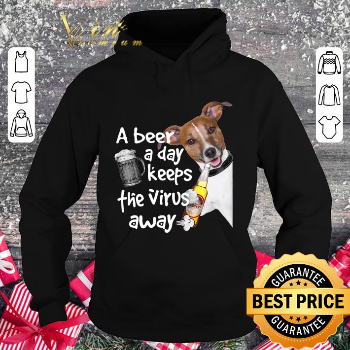Premium Jack Russell A Beer Day Keep The Virus Away shirt 3 Premium Jack Russell A Beer Day Keep The Virus Away shirt