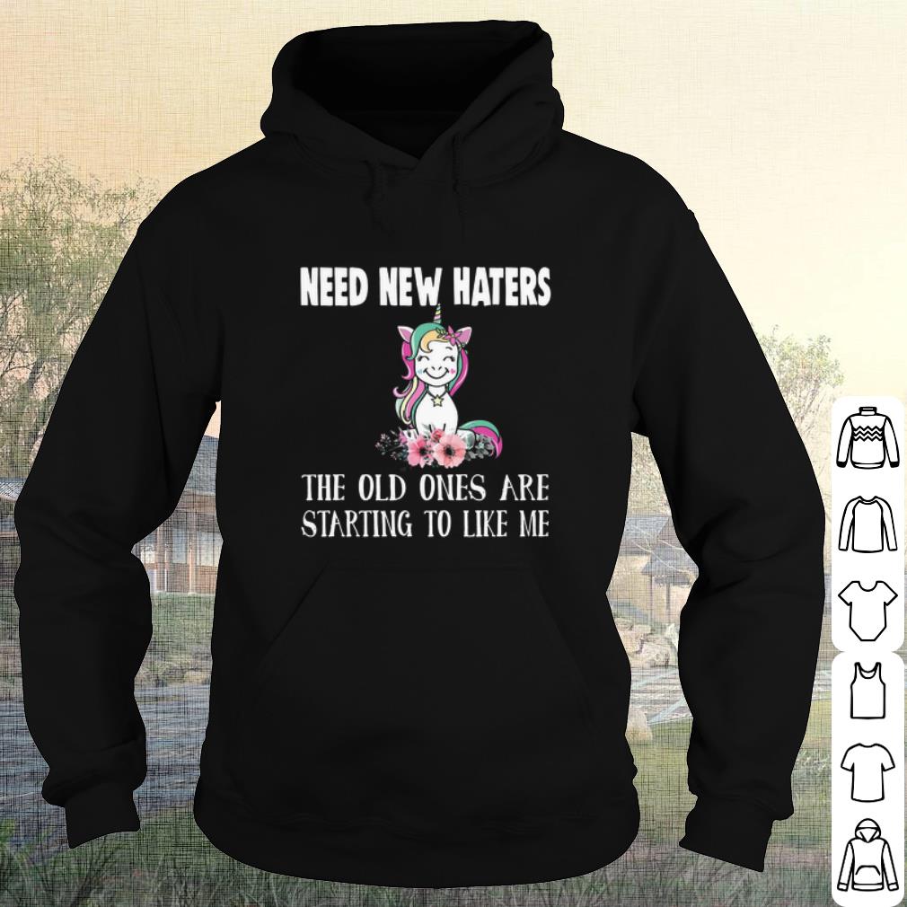 Official Unicorn Need New Haters The old ones are starting to like me shirt