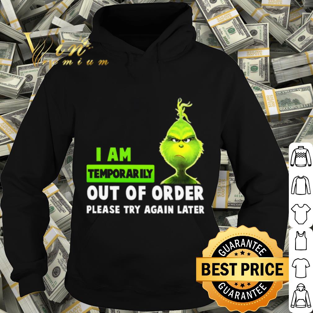 Pretty Grinch i am temporarily out of order please try again later shirt