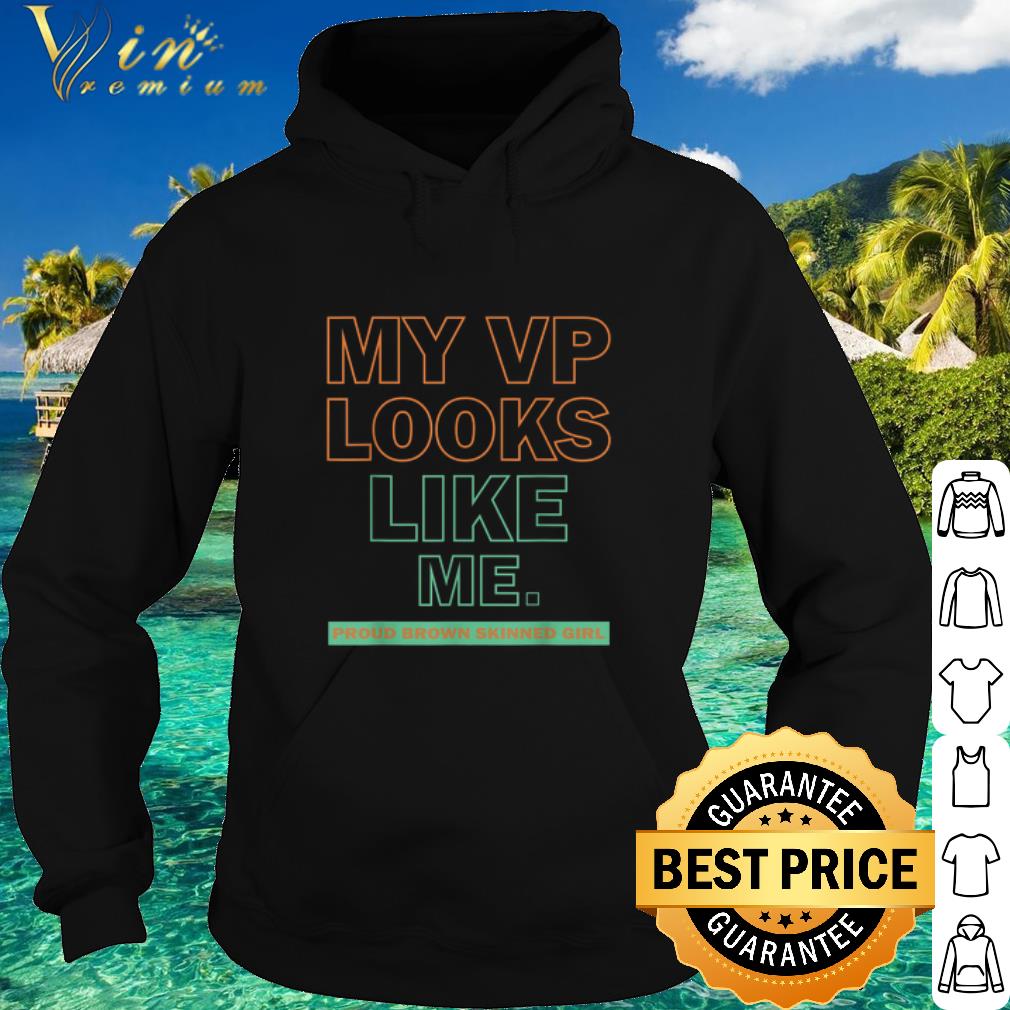 Best My VP Looks Like Me Proud Brown Skinned Girl shirt