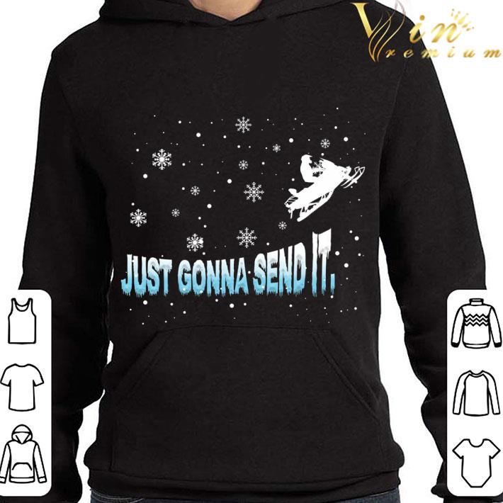 Snowmobile Just Gonna Send It shirt
