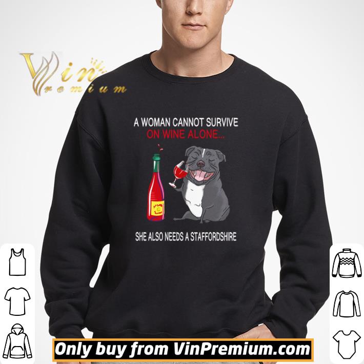 A woman cannot survive on wine alone she also needs a Staffordshire shirt 3 A woman cannot survive on wine alone she also needs a Staffordshire shirt