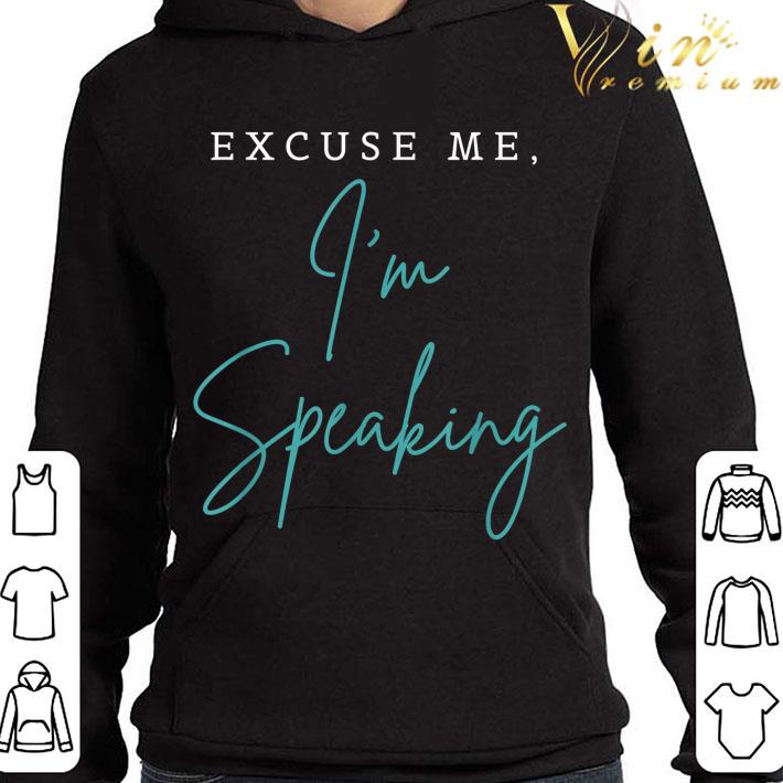 Kamala Harris Said Excuse Me I'm Speaking Joe Biden shirt