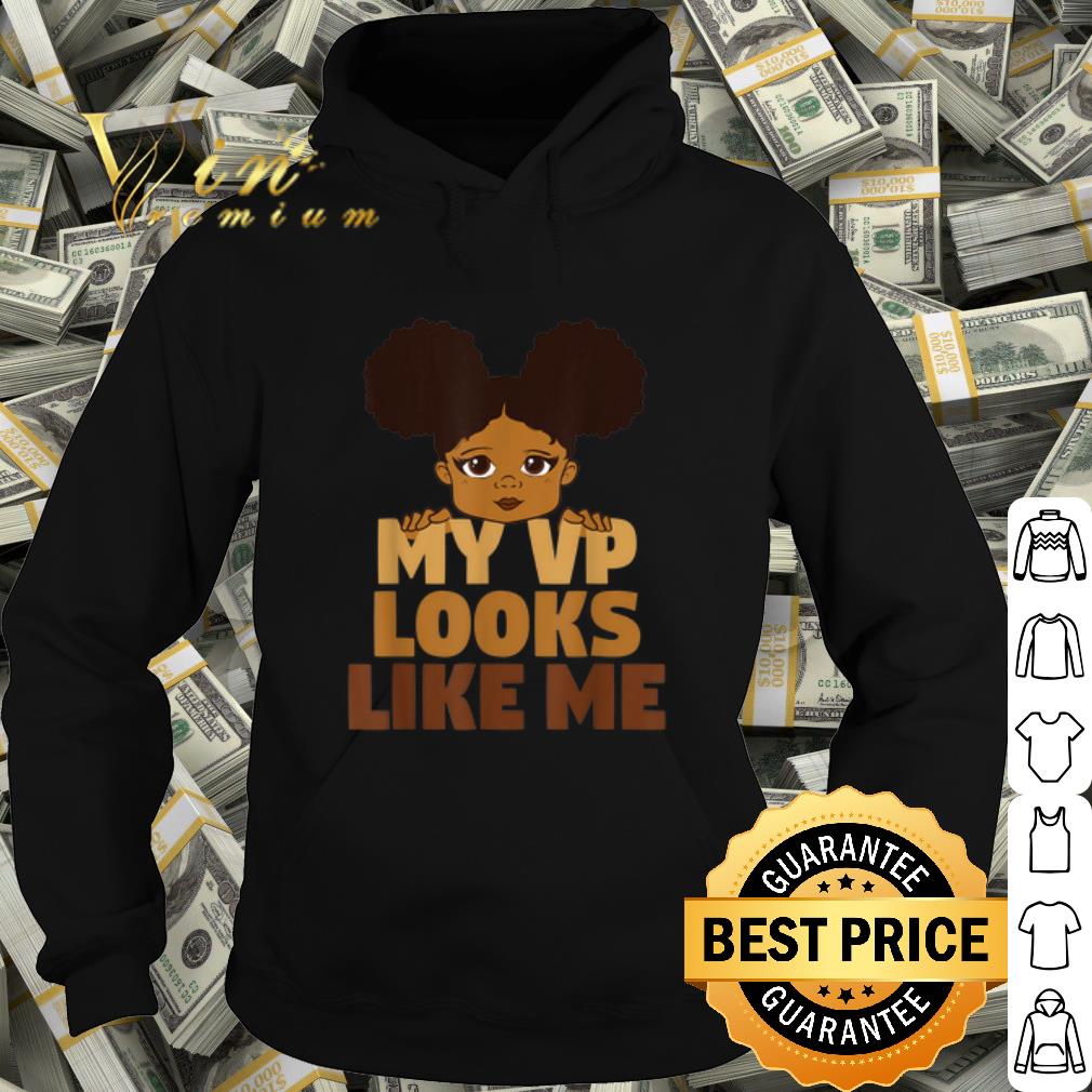 Top Black Girl My VP Looks Like Me shirt