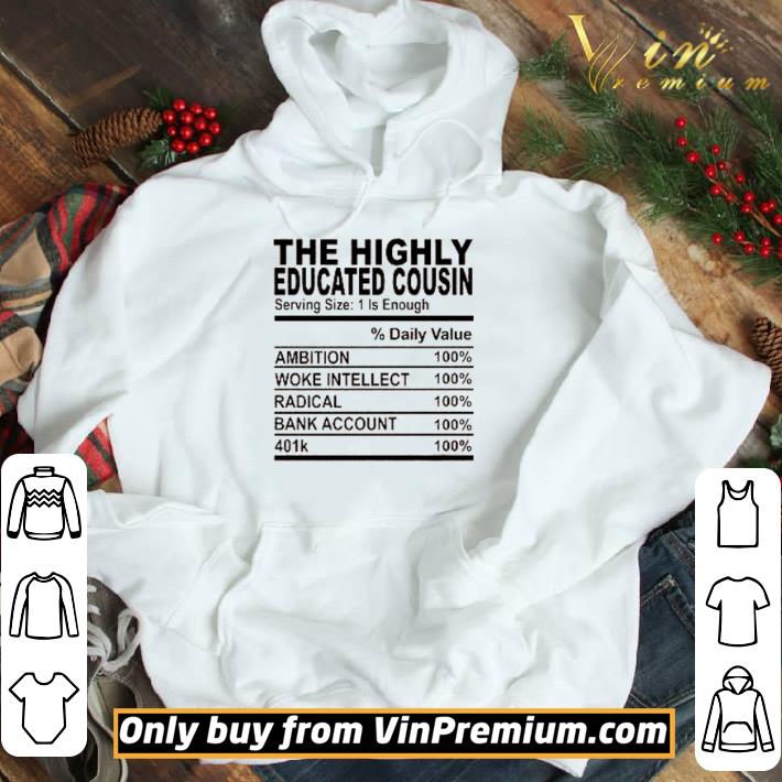 The highly educated cousin serving size 1 is enough shirt