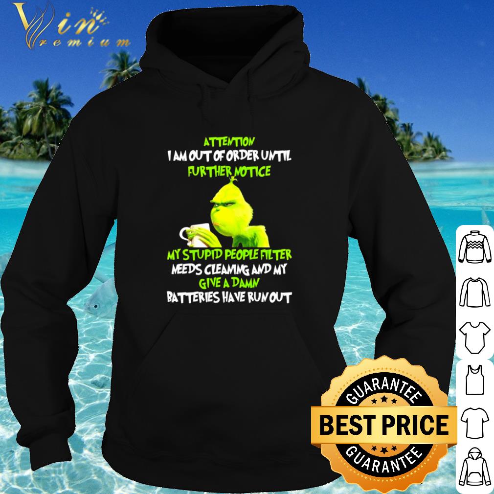 Top The Grinch attertion I am out of order until further notice shirt