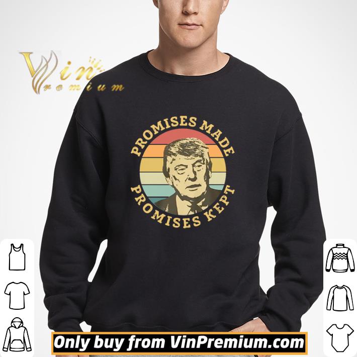 Donald Trump Promises Made Promises Kept Vintage Retro shirt