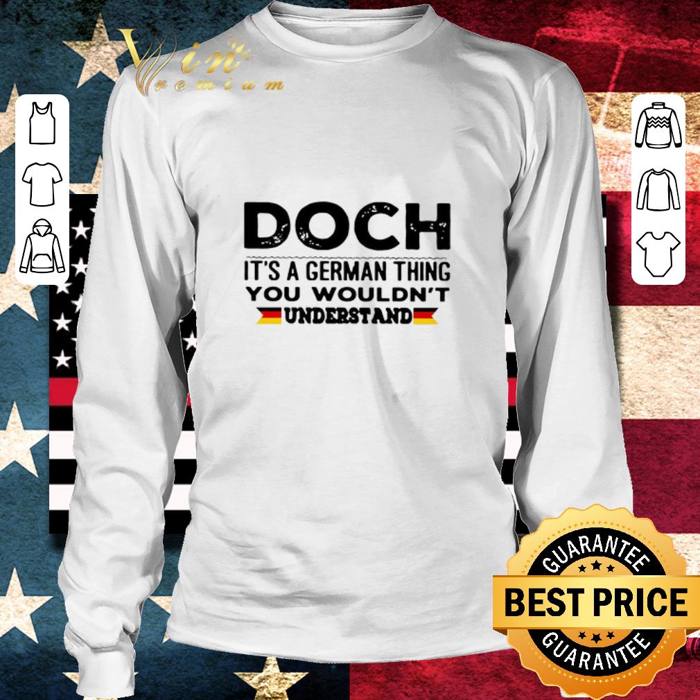 Pretty Doch It s A German Thing You Wouldn t Understand Shirt Hoodie