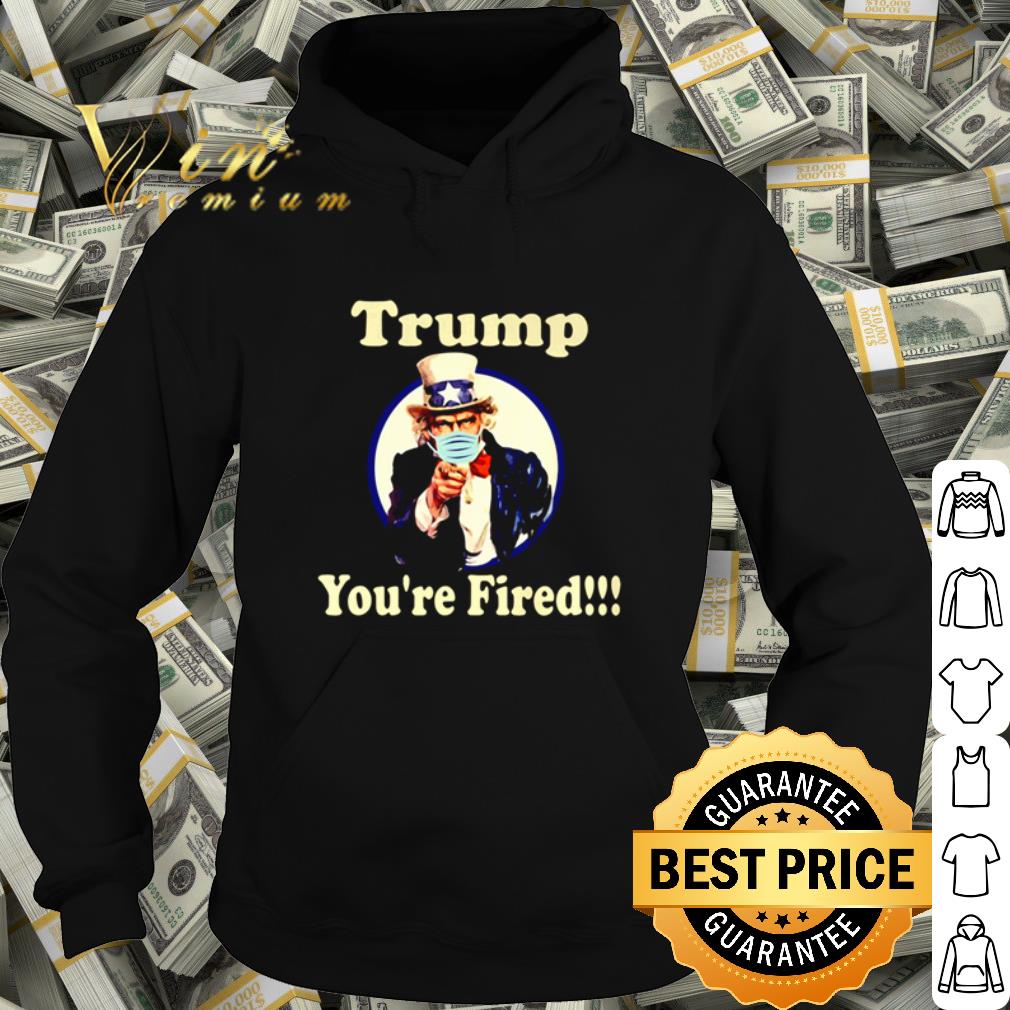 Nice Uncle Sam face mask Trump you're fired shirt