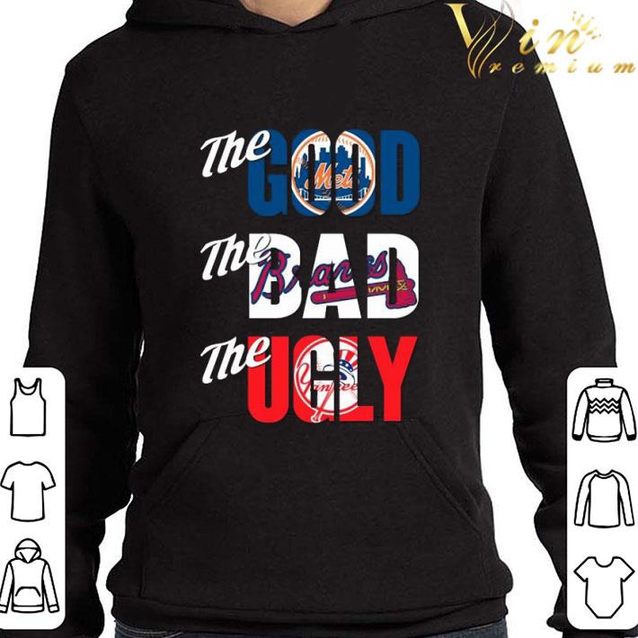 The Good The Bad The Ugly New York Mets Braves Yankees shirt 3 The Good The Bad The Ugly New York Mets Braves Yankees shirt