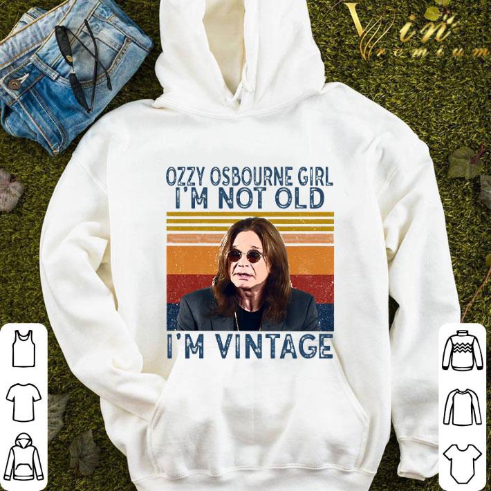 Ozzy Osbourne Girl I'm Not Old I'm Vintage shirt