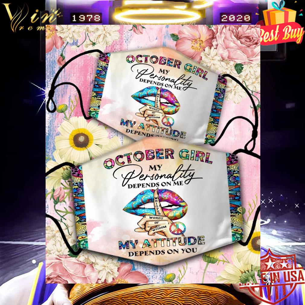 October girl my personality depends on me my attitude face mask 3 October girl my personality depends on me my attitude face mask