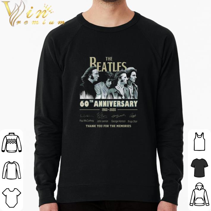 Funny The Beatles 60th Anniversary 1960 2020 Signature Thank You For The Memories shirt sweatshirt