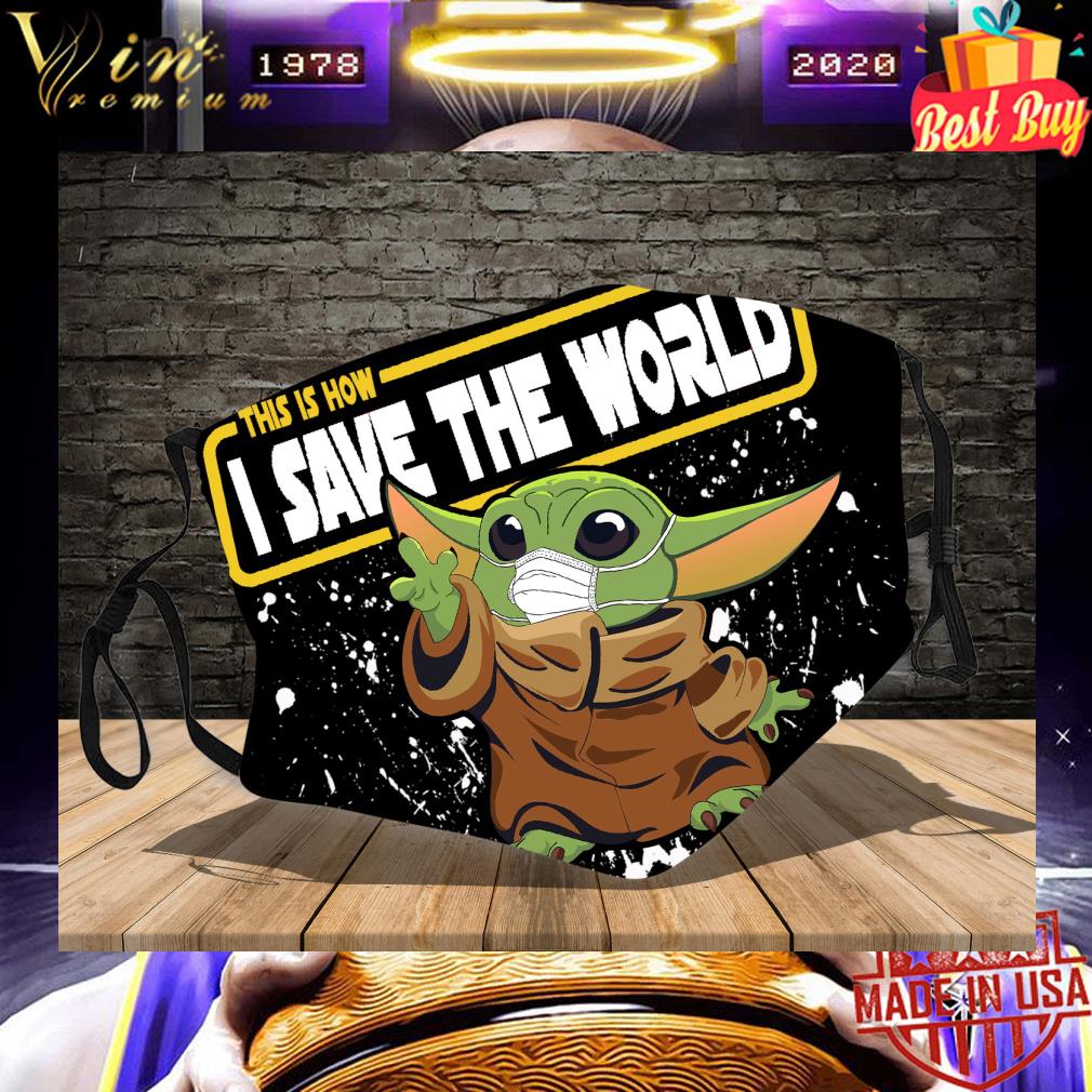 Baby Yoda mask this is how i save the world face mask
