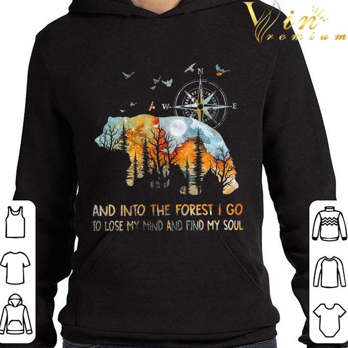 Bear And Into The Forest I Go To Lose My Mind And Find My Soul shirt 3 Bear And Into The Forest I Go To Lose My Mind And Find My Soul shirt