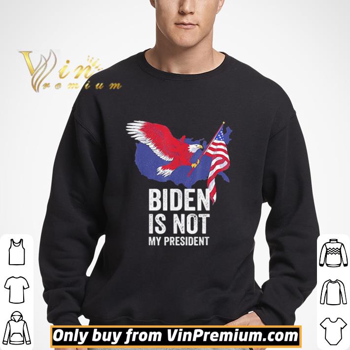 Biden Is Not My President Election Anti Biden shirt