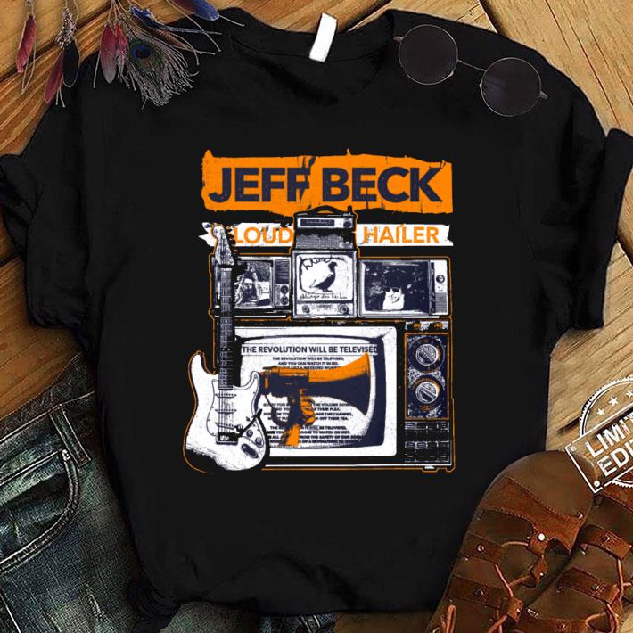 Funny Jeff Beck Loud Hailer shirt Funny Jeff Beck Loud Hailer shirt 1