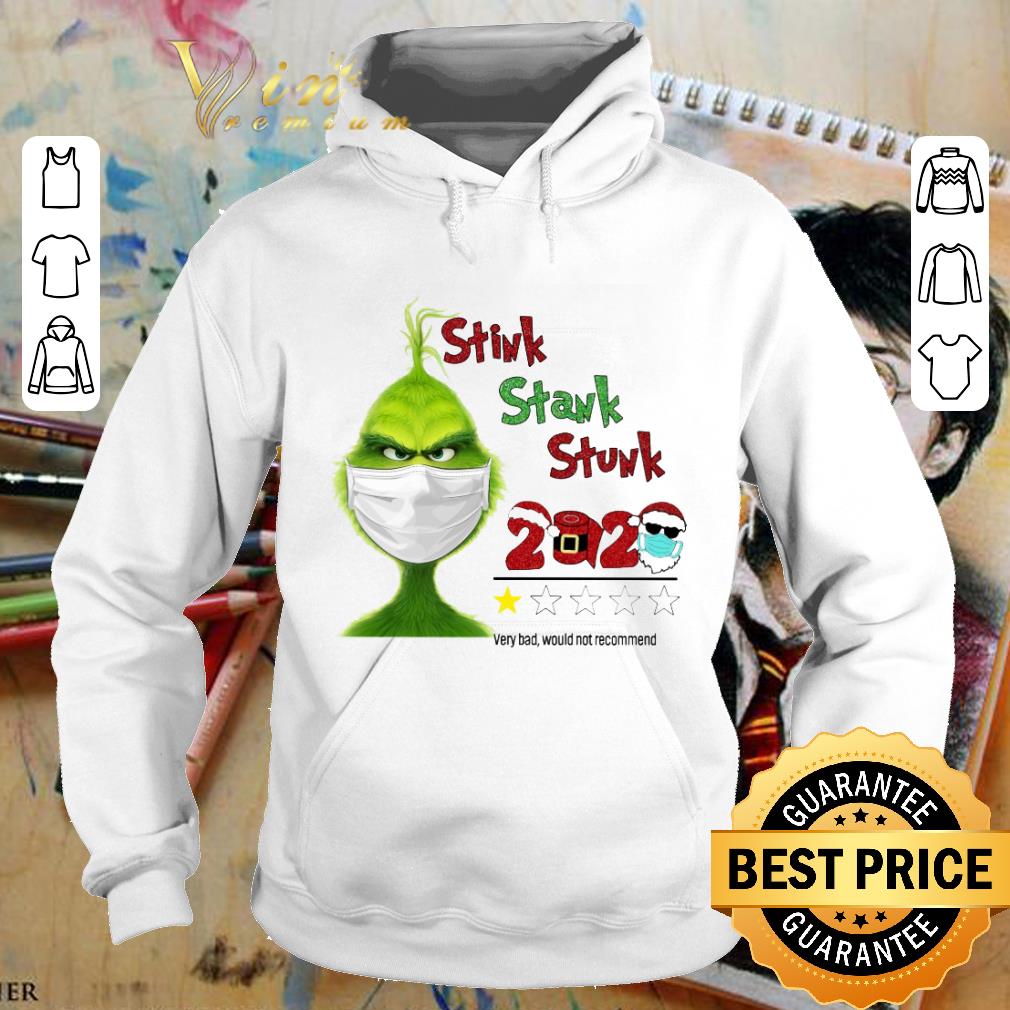 Hot Grinch mask Stink Stank Stunk 2020 very bad would not recommend shirt 3 Hot Grinch mask Stink Stank Stunk 2020 very bad would not recommend shirt