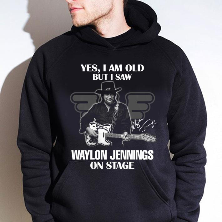 Official Yes I Am Old But I Saw Waylon Jennings On Stage Signature shirt